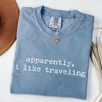 Apparently I Like Traveling - Funny Wanderlust T-Shirt